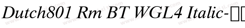 Dutch801 Rm BT WGL4 Italic字体转换